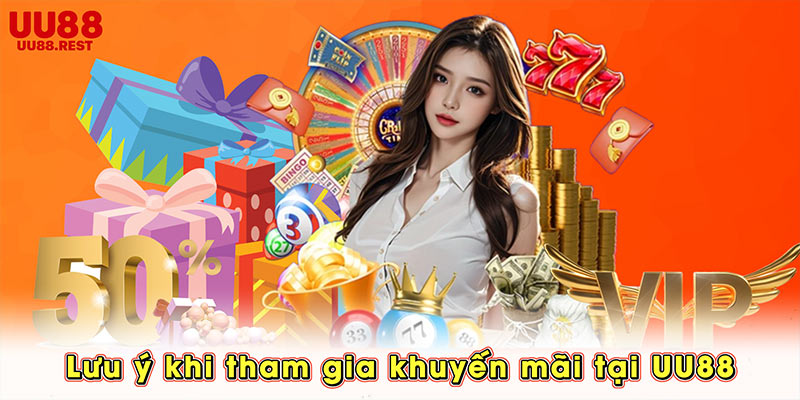 Lưu ý khi tham gia khuyến mãi tại UU88